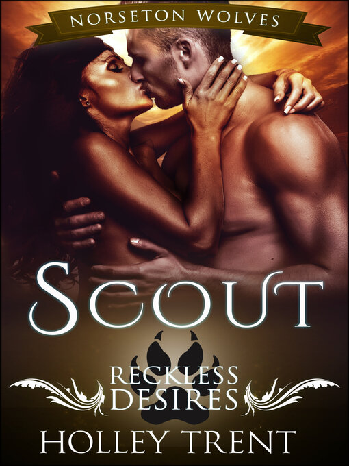 Title details for Scout: Reckless Desires by Holley Trent - Available